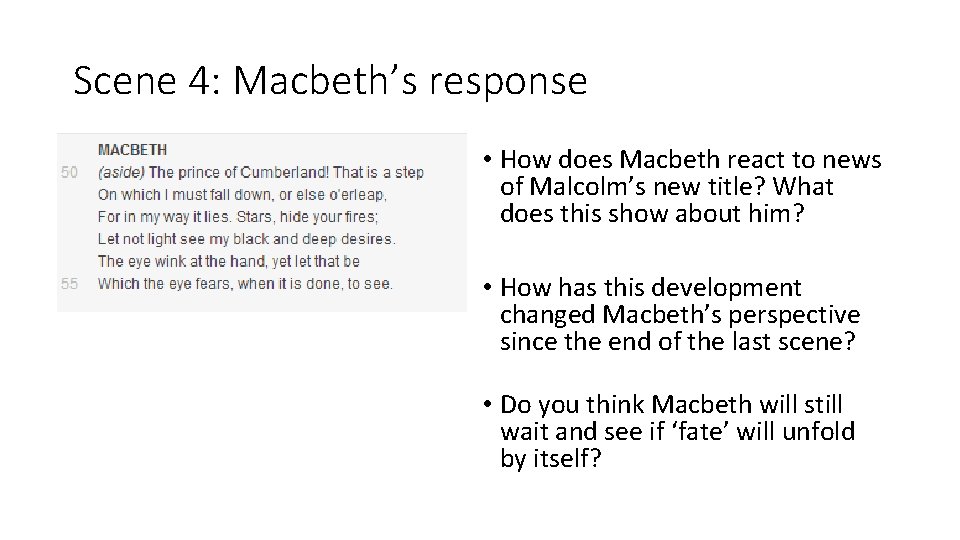 Scene 4: Macbeth’s response • How does Macbeth react to news of Malcolm’s new Scene 4: Macbeth’s response • How does Macbeth react to news of Malcolm’s new