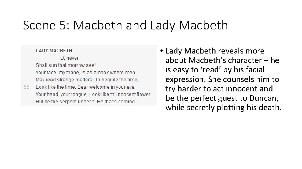 Scene 5: Macbeth and Lady Macbeth • Lady Macbeth reveals more about Macbeth’s character