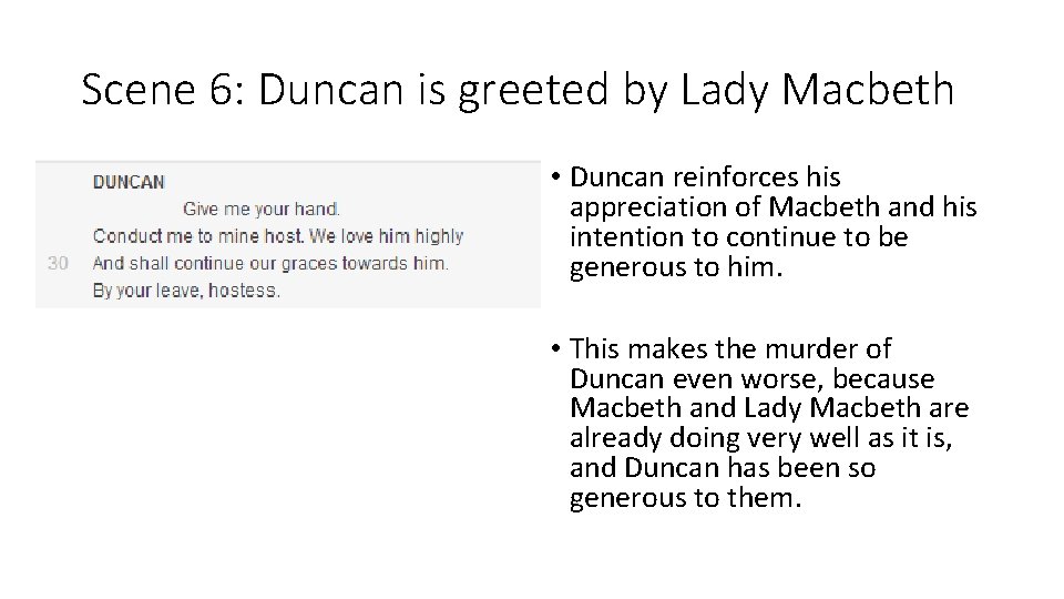 Scene 6: Duncan is greeted by Lady Macbeth • Duncan reinforces his appreciation of