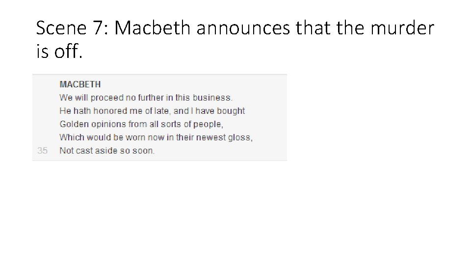 Scene 7: Macbeth announces that the murder is off. 