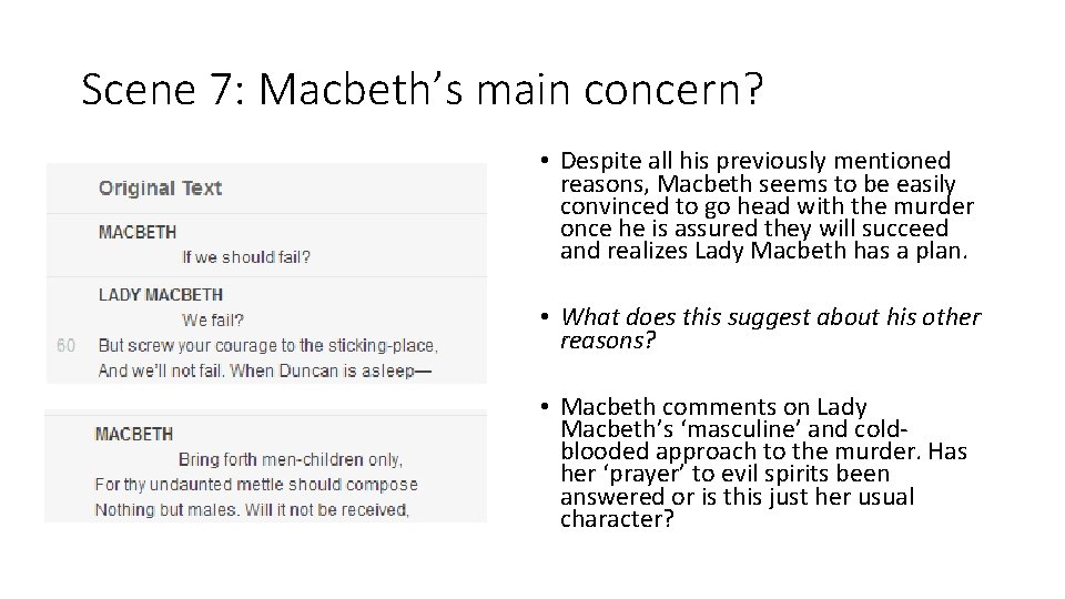 Scene 7: Macbeth’s main concern? • Despite all his previously mentioned reasons, Macbeth seems