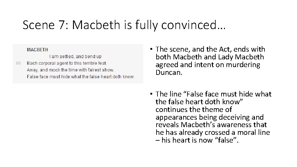 Scene 7: Macbeth is fully convinced… • The scene, and the Act, ends with