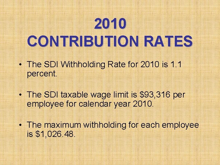 2010 CONTRIBUTION RATES • The SDI Withholding Rate for 2010 is 1. 1 percent.