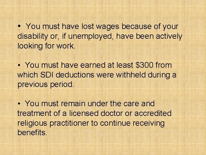  • You must have lost wages because of your disability or, if unemployed,