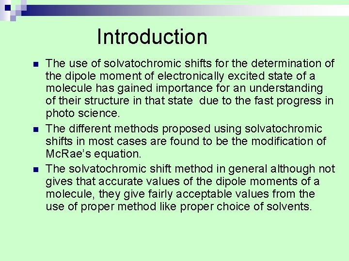  Introduction n The use of solvatochromic shifts for the determination of the dipole