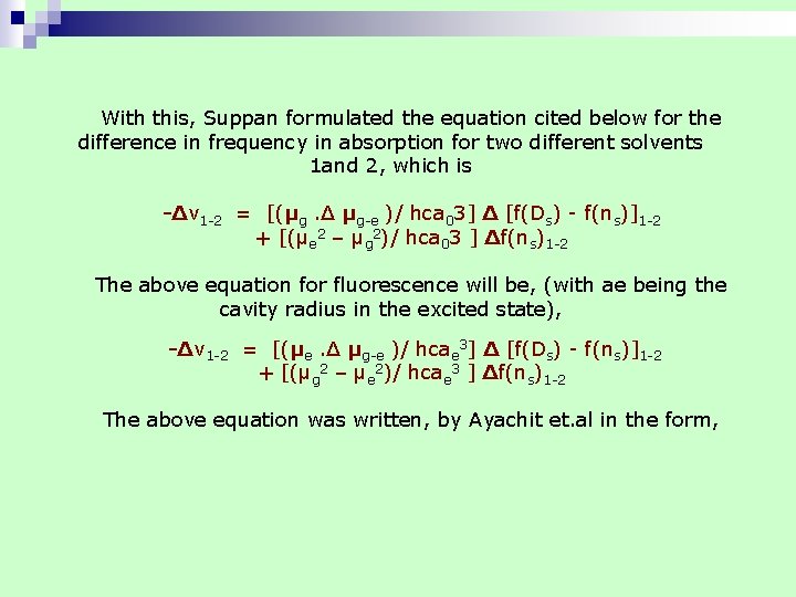 With this, Suppan formulated the equation cited below for the difference in frequency in