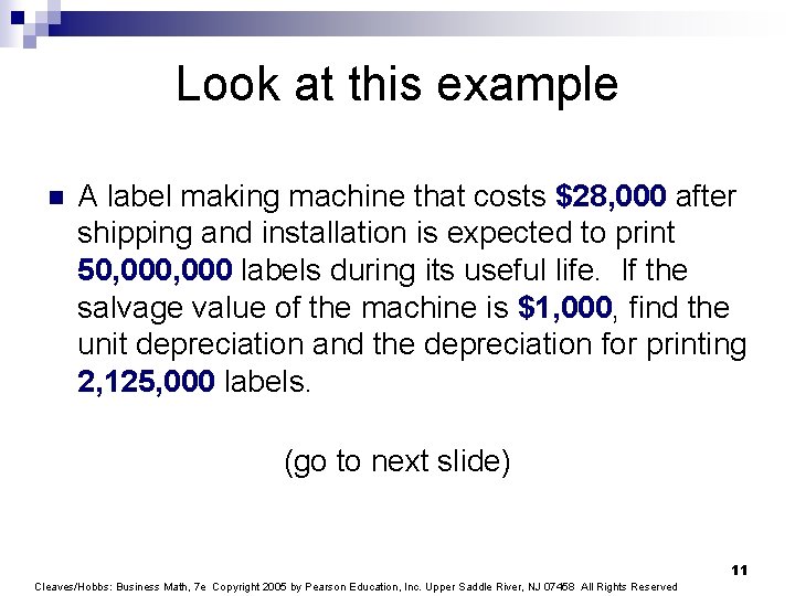 Look at this example n A label making machine that costs $28, 000 after