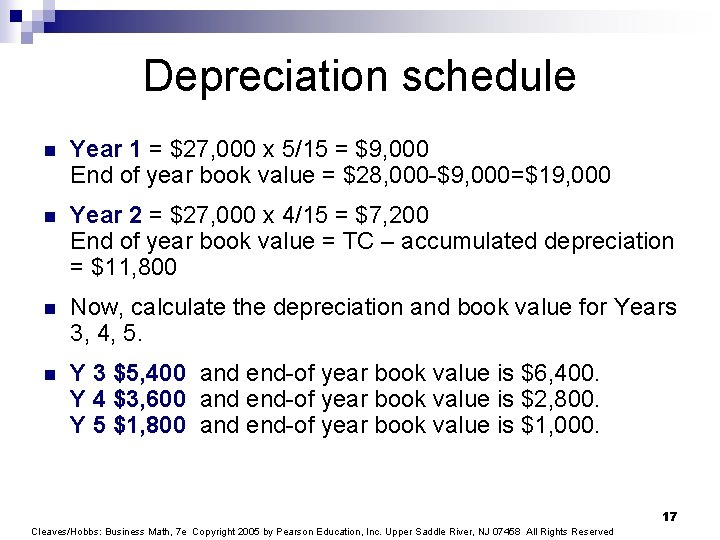 Depreciation schedule n Year 1 = $27, 000 x 5/15 = $9, 000 End