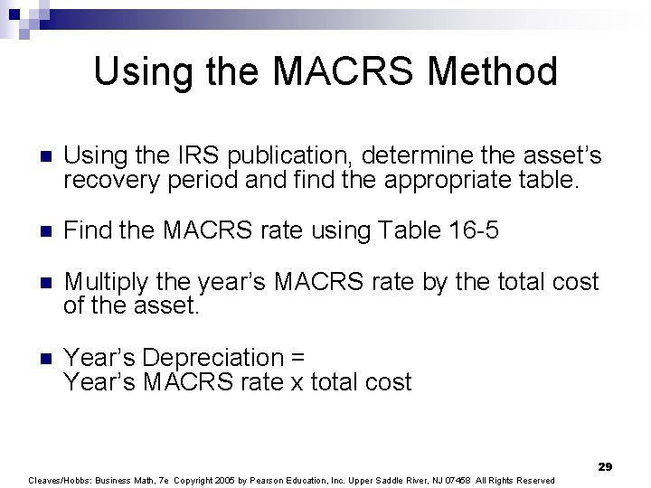 Using the MACRS Method n Using the IRS publication, determine the asset’s recovery period