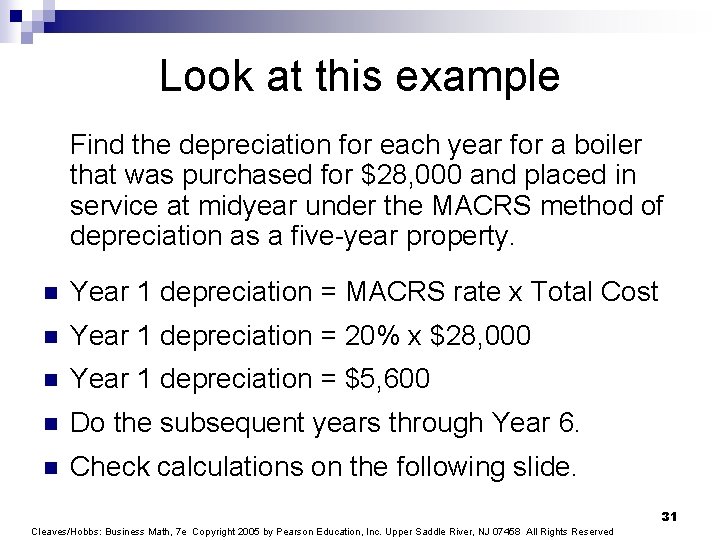 Look at this example Find the depreciation for each year for a boiler that