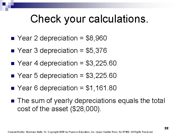 Check your calculations. n Year 2 depreciation = $8, 960 n Year 3 depreciation
