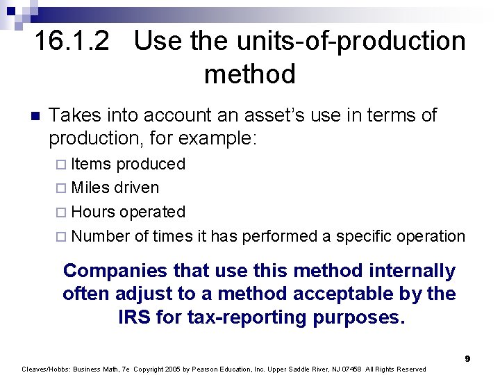 16. 1. 2 Use the units-of-production method n Takes into account an asset’s use