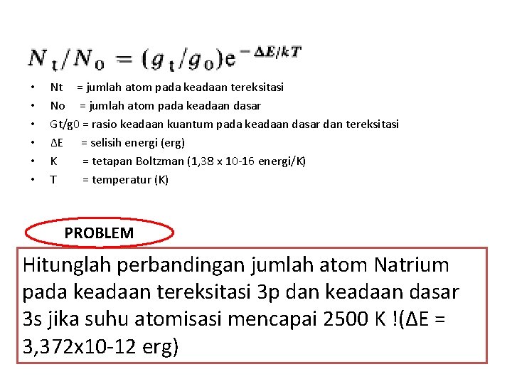  • • • Nt = jumlah atom pada keadaan tereksitasi No = jumlah