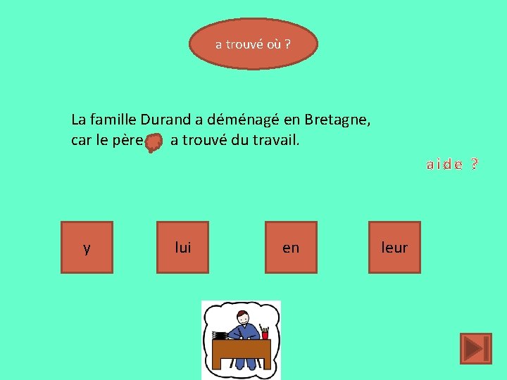 a trouvé où ? La famille Durand a déménagé en Bretagne, car le père