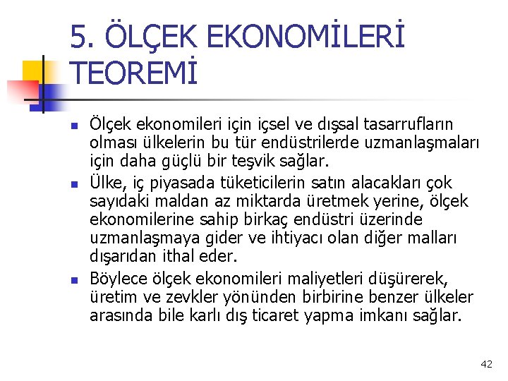 5. ÖLÇEK EKONOMİLERİ TEOREMİ n n n Ölçek ekonomileri için içsel ve dışsal tasarrufların