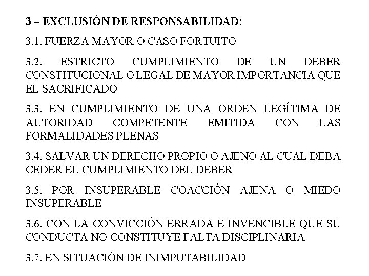 3 – EXCLUSIÓN DE RESPONSABILIDAD: 3. 1. FUERZA MAYOR O CASO FORTUITO 3. 2.