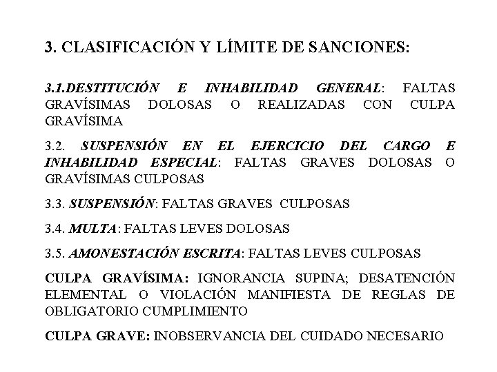 3. CLASIFICACIÓN Y LÍMITE DE SANCIONES: 3. 1. DESTITUCIÓN E INHABILIDAD GENERAL: FALTAS GRAVÍSIMAS