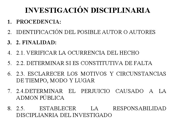 INVESTIGACIÓN DISCIPLINARIA 1. PROCEDENCIA: 2. IDENTIFICACIÓN DEL POSIBLE AUTOR O AUTORES 3. 2. FINALIDAD: