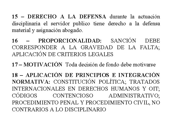 15 – DERECHO A LA DEFENSA durante la actuación disciplinaria el servidor publico tiene