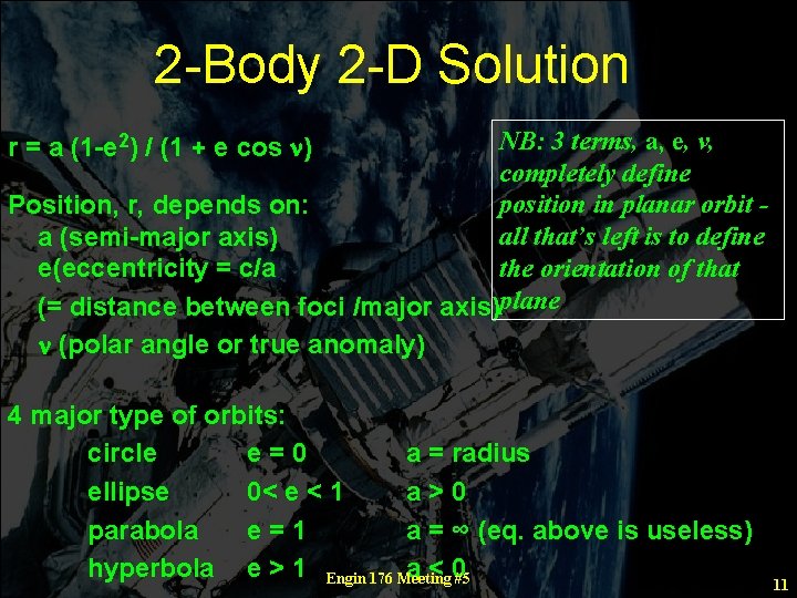 2 -Body 2 -D Solution NB: 3 terms, a, e, v, completely define position