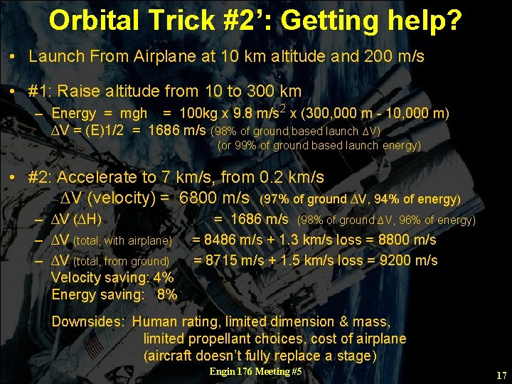Orbital Trick #2’: Getting help? • Launch From Airplane at 10 km altitude and