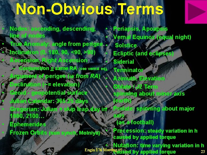 Non-Obvious Terms • Nodes: ascending, descending, line of nodes • True Anomaly: angle from