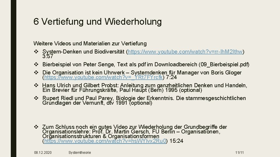 6 Vertiefung und Wiederholung Weitere Videos und Materialien zur Vertiefung v System-Denken und Biodiversität