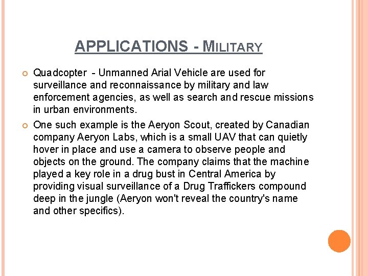 APPLICATIONS - MILITARY Quadcopter - Unmanned Arial Vehicle are used for surveillance and reconnaissance