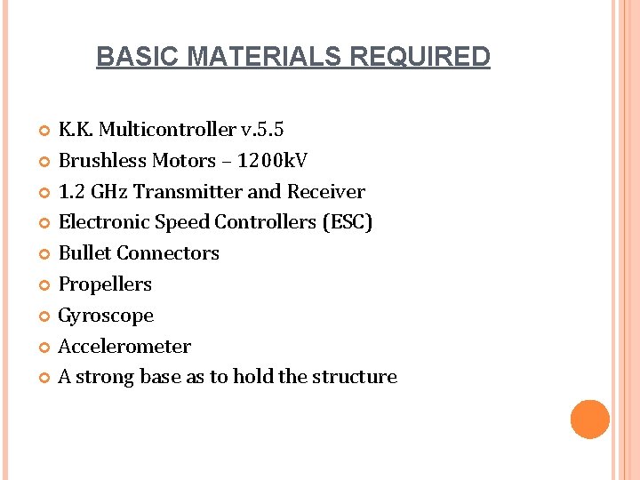 BASIC MATERIALS REQUIRED K. K. Multicontroller v. 5. 5 Brushless Motors – 1200 k.