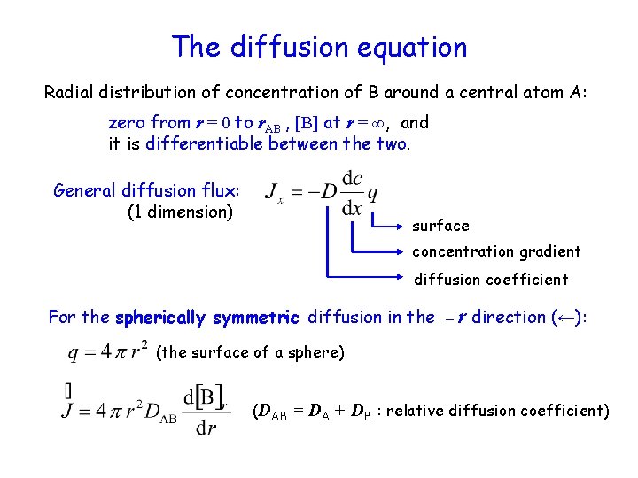 The diffusion equation Radial distribution of concentration of B around a central atom A: