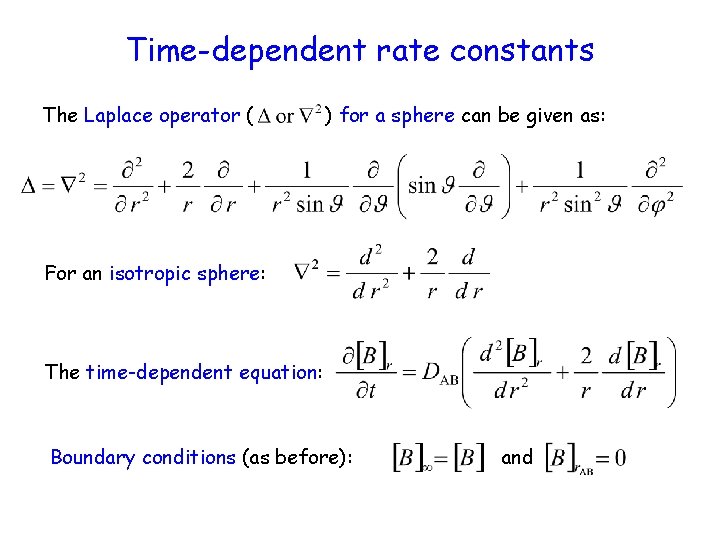 Time-dependent rate constants The Laplace operator ( ) for a sphere can be given