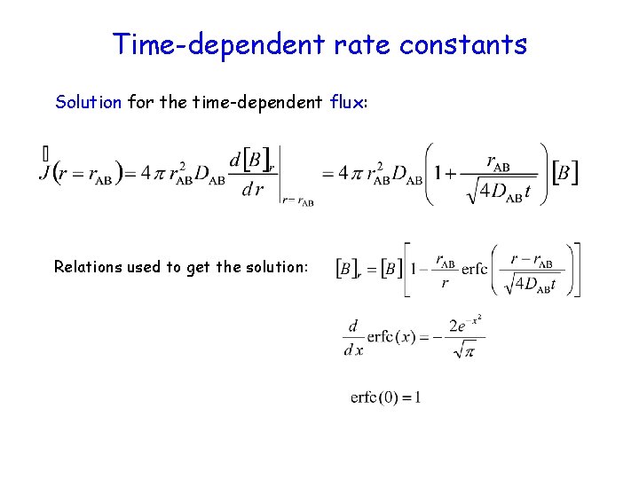 Time-dependent rate constants Solution for the time-dependent flux: Relations used to get the solution: