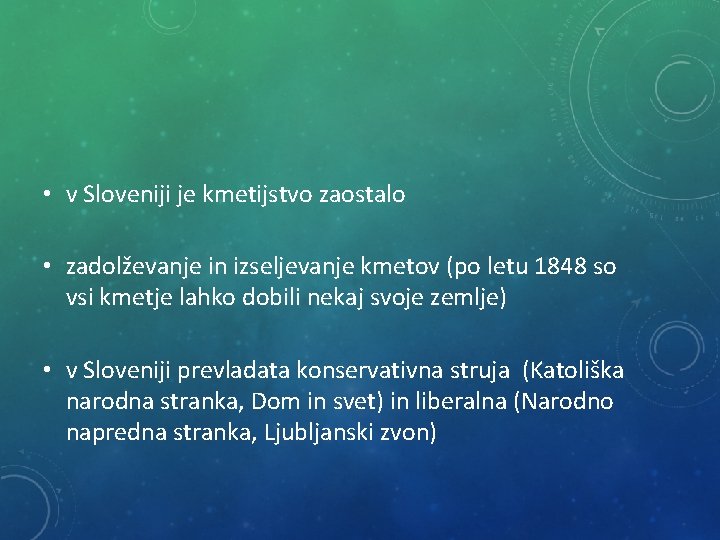  • v Sloveniji je kmetijstvo zaostalo • zadolževanje in izseljevanje kmetov (po letu