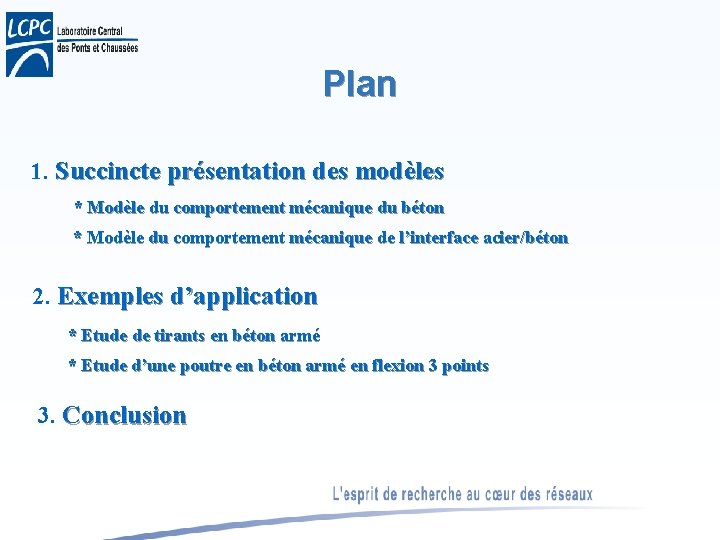 Plan 1. Succincte présentation des modèles * Modèle du comportement mécanique du béton *