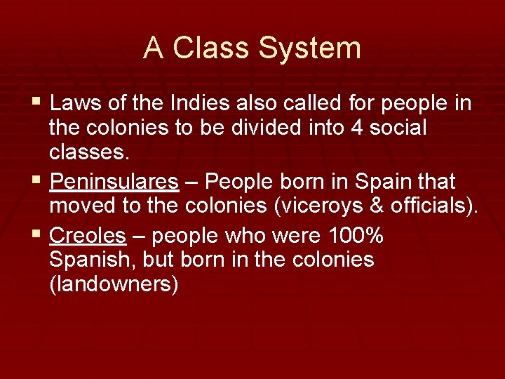 A Class System § Laws of the Indies also called for people in the