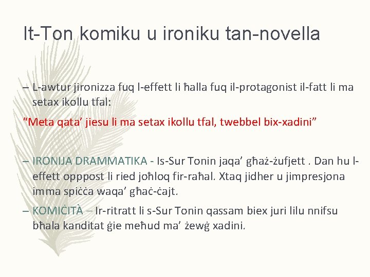 It-Ton komiku u ironiku tan-novella – L-awtur jironizza fuq l-effett li ħalla fuq il-protagonist