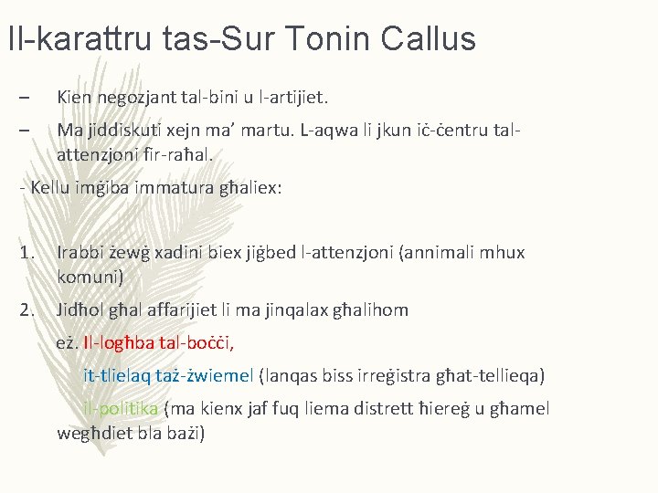 Il-karattru tas-Sur Tonin Callus – Kien negozjant tal-bini u l-artijiet. – Ma jiddiskuti xejn