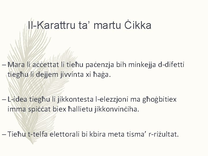 Il-Karattru ta’ martu Ċikka – Mara li aċċettat li tieħu paċenzja bih minkejja d-difetti