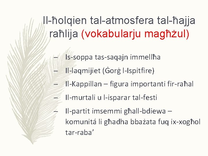 Il-ħolqien tal-atmosfera tal-ħajja raħlija (vokabularju magħżul) – Is-soppa tas-saqajn immellħa – Il-laqmijiet (Ġorġ l-Ispitfire)