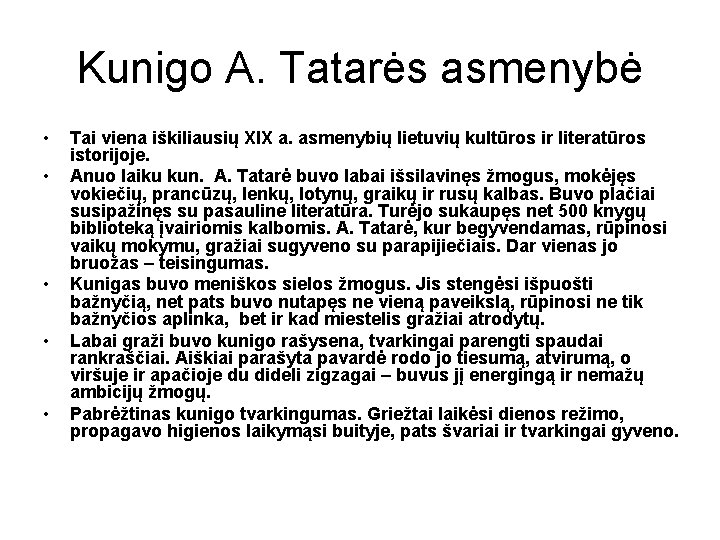 Kunigo A. Tatarės asmenybė • • • Tai viena iškiliausių XIX a. asmenybių lietuvių