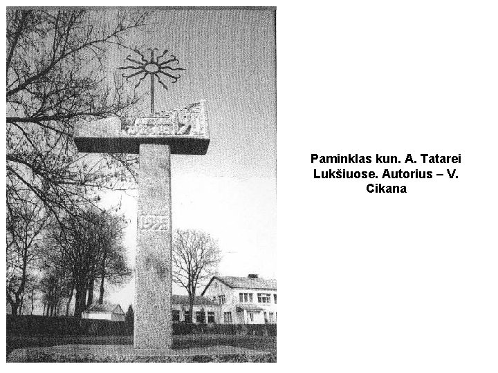 Paminklas kun. A. Tatarei Lukšiuose. Autorius – V. Cikana 