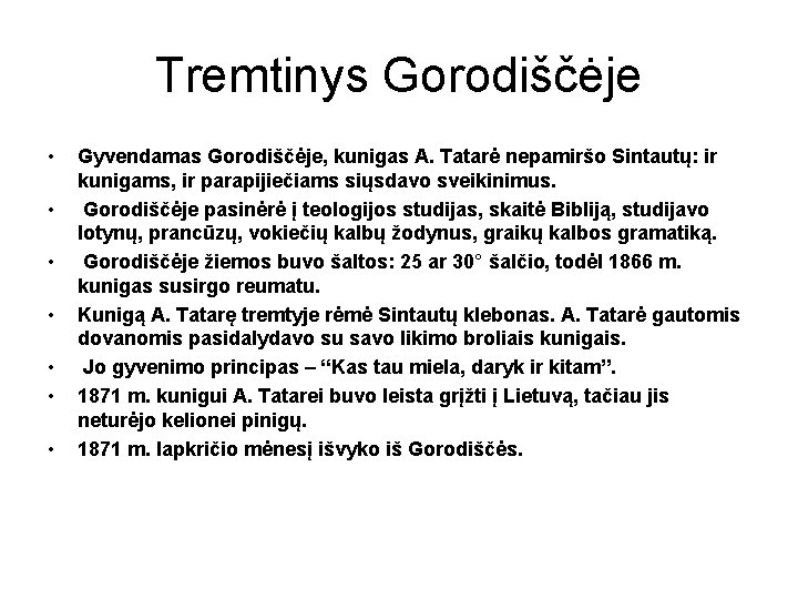 Tremtinys Gorodiščėje • • Gyvendamas Gorodiščėje, kunigas A. Tatarė nepamiršo Sintautų: ir kunigams, ir