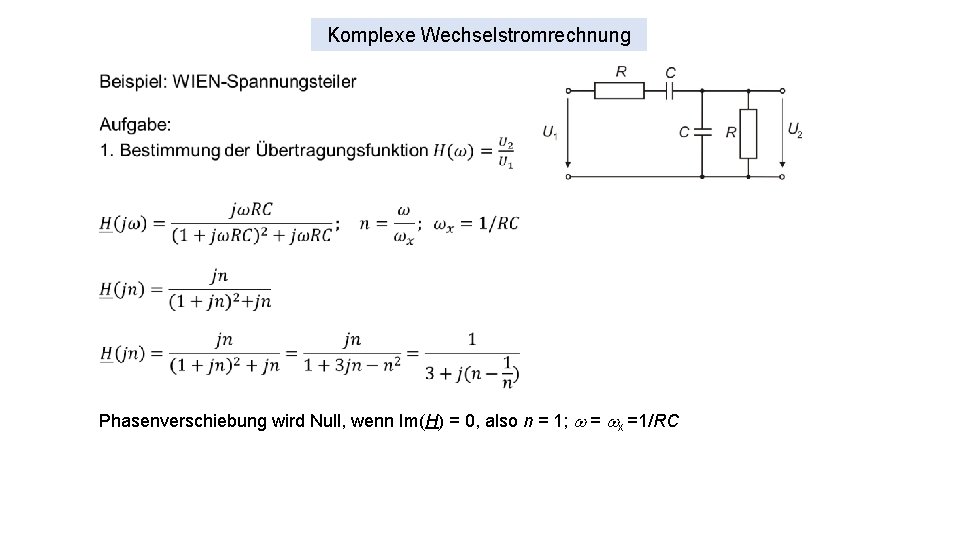 Komplexe Wechselstromrechnung Phasenverschiebung wird Null, wenn Im(H) = 0, also n = 1; w