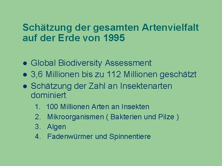 Schätzung der gesamten Artenvielfalt auf der Erde von 1995 Global Biodiversity Assessment 3, 6