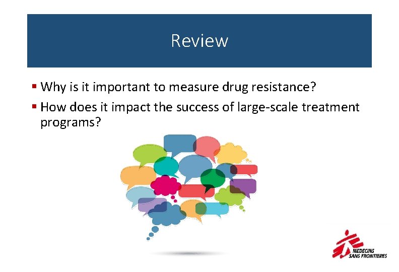 Review § Why is it important to measure drug resistance? § How does it