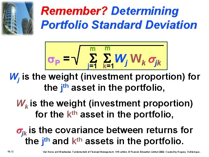Remember? Determining Portfolio Standard Deviation s. P = m m S S W W Remember? Determining Portfolio Standard Deviation s. P = m m S S W W