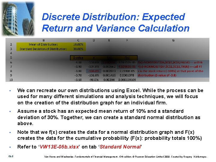 Discrete Distribution: Expected Return and Variance Calculation • We can recreate our own distributions Discrete Distribution: Expected Return and Variance Calculation • We can recreate our own distributions