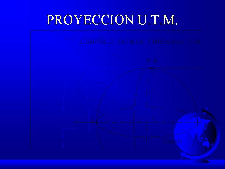 PROYECCION U. T. M. 