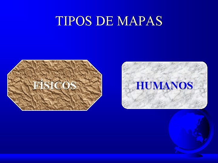 TIPOS DE MAPAS FÍSICOS HUMANOS 