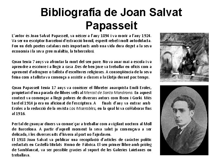 Bibliografía de Joan Salvat Papasseit L’autor és Joan Salvat Papasseit, va néixer a l’any